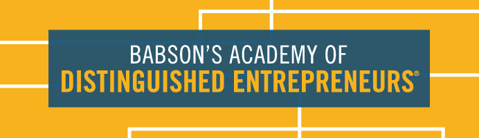 Babson’s Academy of Distinguished Entrepreneurs®