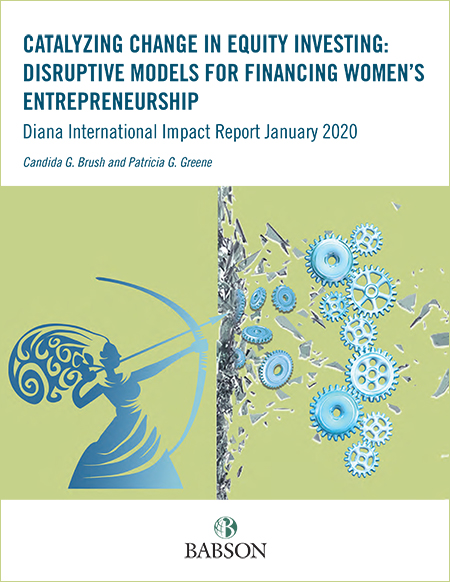 Catalyzing Change in Equity Investing: Disruptive Models for Financing Women’s Entrepreneurship